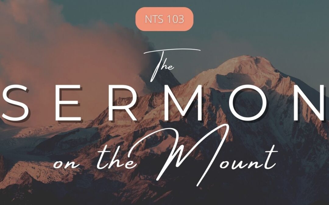 NTS 103 | The Sermon on the Mount