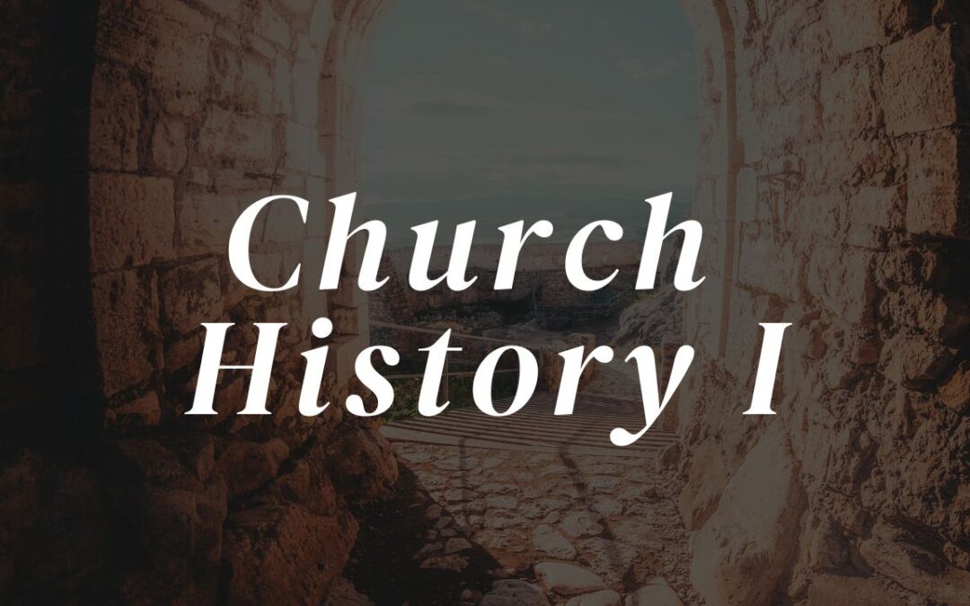 HCH 101 | Church History I
